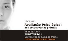 SEMINÁRIO :: AVALIAÇÃO PSICOLÓGICA: DOS OBJECTIVOS ÀS PRÁTICAS