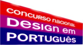6ª EDIÇÃO DO CONCURSO NACIONAL DESIGN EM PORTUGUÊS