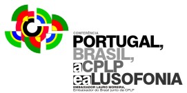 CONFERÊNCIA: PORTUGAL – BRASIL – A CPLP E A LUSOFONIA