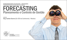 FORECASTING – PLANEAMENTO E CONTROLO DE GESTÃO [<i>ACTIVIDADE EXTRA-CURRICULAR/SEMINÁRIO</i>]