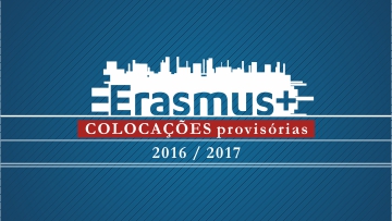 ERASMUS: Colocações Provisórias 2016 / 2017