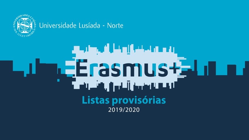 Erasmus+: listas provisórias de colocação - Ano lectivo de 2019/2020