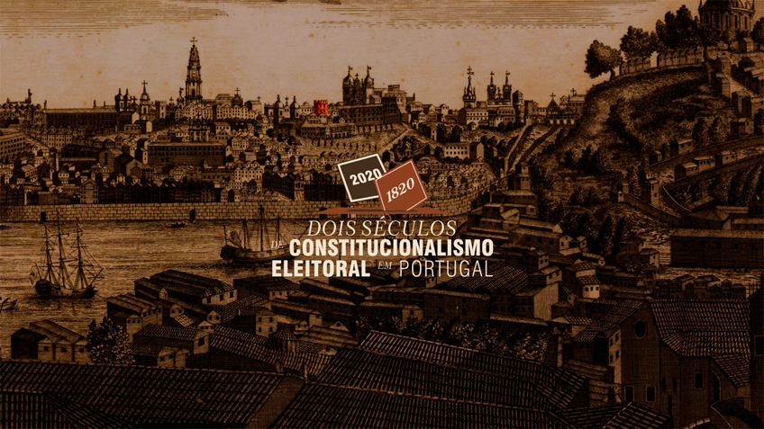 Dois Séculos de Constitucionalismo Eleitoral em Portugal