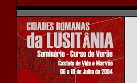 CIDADES ROMANAS DA LUSITÂNIA | Seminário - Curso de Verão