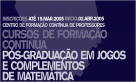 CURSOS DE FORMAÇÃO CONTÍNUA - PÓS-GRADUAÇÃO EM JOGOS E COMPLEMENTOS DE MATEMÁTICA