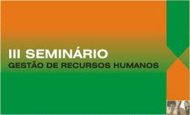 III SEMINÁRIO DE GESTÃO DE RECURSOS HUMANOS