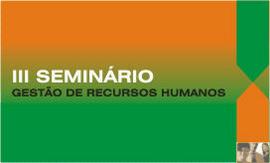 III  SEMINÁRIO DE GESTÃO DE RECURSOS HUMANOS