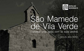 DOCENTE DA FACULDADE DE ARQUITECTURA E ARTES, ARQUITECTO MIGUEL MALHEIRO, LANÇA LIVRO “IGREJA DE SÃO MAMEDE DE VILA VERDE, CONSTRUIR UMA IGREJA COM AS SUAS PEDRAS”