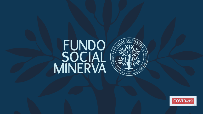 Fundo Social Minerva: apoio financeiro aos estudantes (COVID 19)