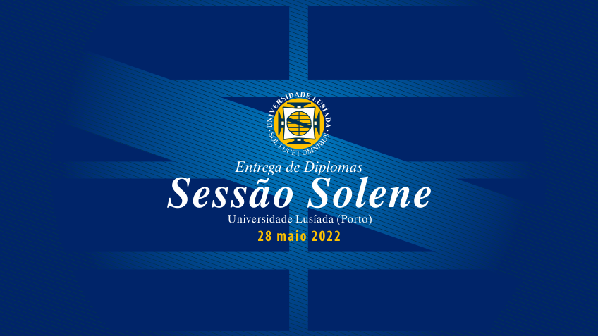 Sessão Solene da Universidade Lusíada Porto